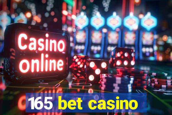 165 bet casino